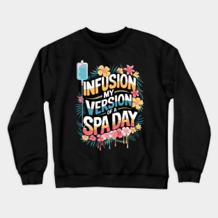 Infusion Day - Spoonie Chronic Illness Awareness Support Crewneck Sweatshirt